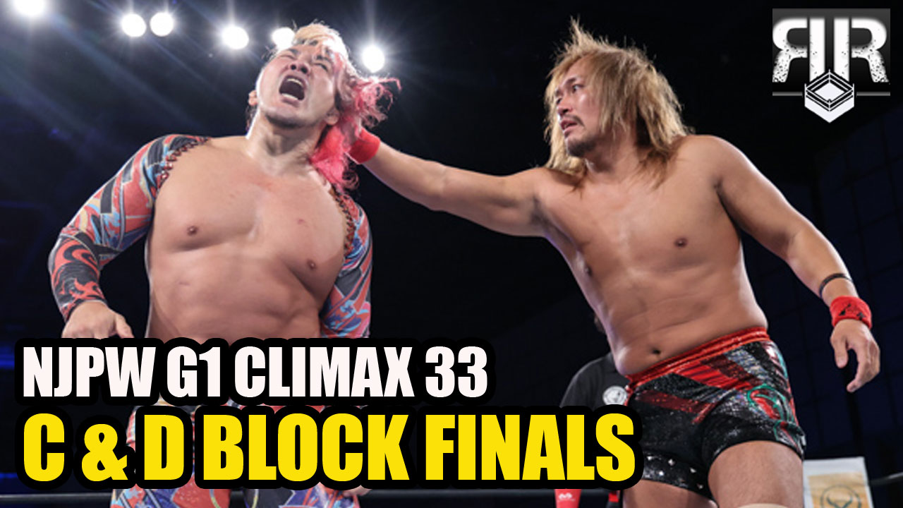 NJPW G1 Climax 33 C and D Block Finals Review
